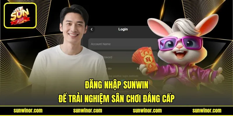 Đăng nhập SUNWIN để trải nghiệm sân chơi đẳng cấp Đăng nhập SUNWIN để trải nghiệm sân chơi đẳng cấp
