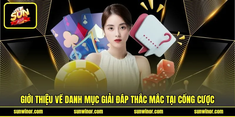 Giới thiệu về danh mục giải đáp thắc mắc tại cổng cược Giới thiệu về danh mục giải đáp thắc mắc tại cổng cược