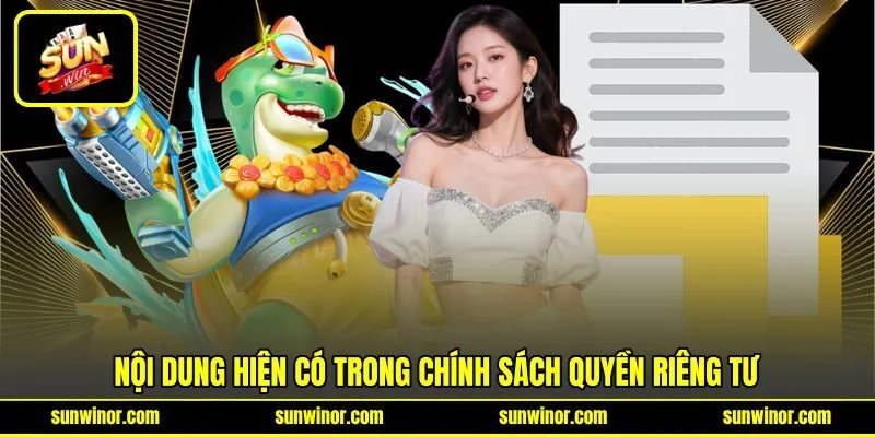 Nội dung hiện có trong chính sách quyền riêng tư Nội dung hiện có trong chính sách quyền riêng tư